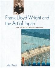 Frank Lloyd Wright and the art of Japan the architect's other passion