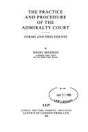 The practice and procedure of the Admiralty Court forms and precedents