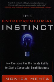 The entrepreneurial instinct how everyone has the innate ability to start a successful small business