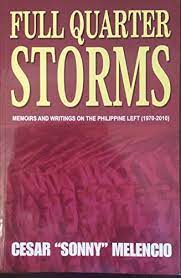 Full quarter storms memoirs and writings on the Philippine left, 1970-2010