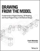 Drawing from the model fundamentals of digital drawing, 3D modeling, and visual programming in architectural design