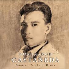 Dominador Castañeda painter, teacher, writer