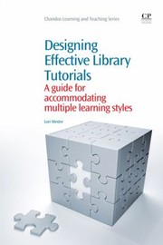 Designing effective library tutorials a guide for accommodating multiple learning styles