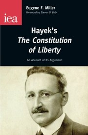 Hayek's The Constitution of liberty an account of its argument