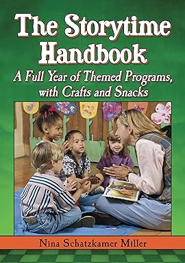 The storytime handbook a full year of themed programs, with crafts and snacks