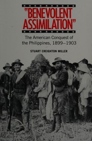 "Benevolent assimilation" the American conquest of the Philippines, 1899-1903