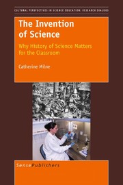 The invention of science why history of science matters for the classroom