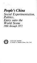 People's China Social experimentation, politics, entry onto the world scene 1966 through 1972
