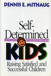 Self-determined kids raising satisfied and successful children