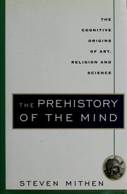 The prehistory of the mind a search for the origins of art, religion, and science