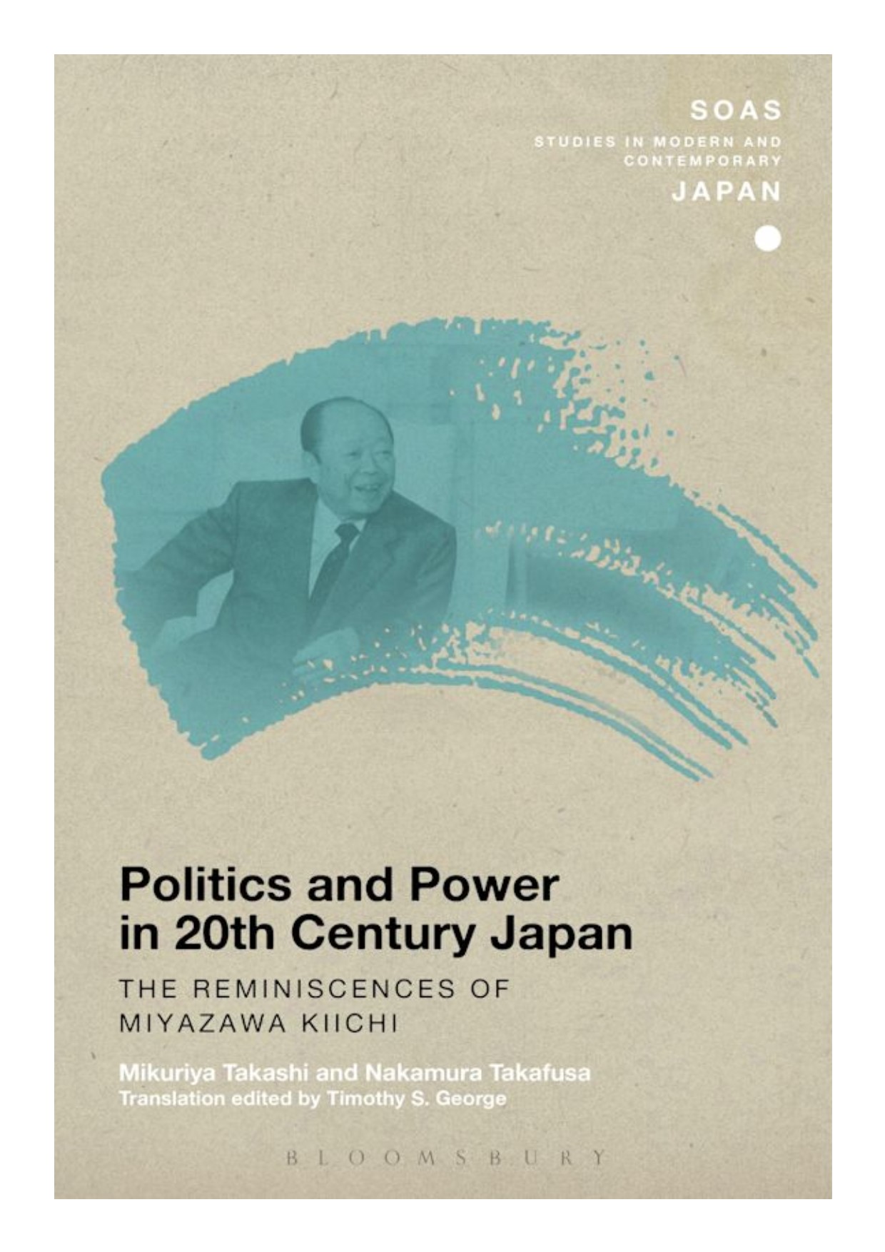 Politics and power in 20th-century Japan the reminiscences of Miyazawa Kiichi