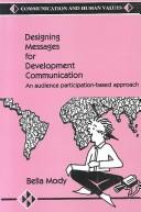 Designing messages for development communication an audience participation-based approach