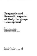 Pragmatic and semantic aspects of early language development