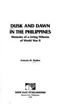 Dusk and dawn in the Philippines memoirs of a living witness of World War II