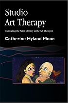 Studio art therapy cultivating the artist identity in the art therapist