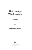 The honey, the locusts a novel