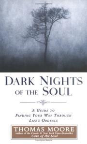 Dark nights of the soul a guide to finding your way through life's ordeals