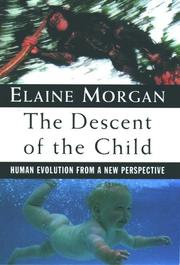 The descent of the child human evolution from a new perspective