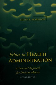 Ethics in health administration a practical approach for decision makers