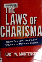 The laws of charisma how to captivate, inspire, and influence for maximum success