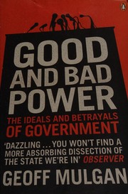 Good and bad power the ideals and betrayals of government