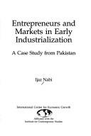 Entrepreneurs and markets in early industrialization a case study from Pakistan