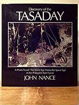 Discovery of the Tasaday a photo novel the stone age meets the space age in the Philippine rain forest
