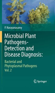 Microbial plant pathogens-detection and disease diagnosis bacterial and phytoplasmal pathogens, vol.2