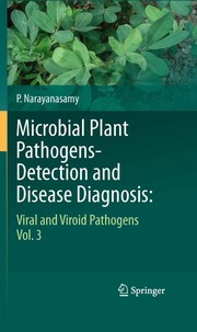 Microbial plant pathogens-detection and disease diagnosis viral and viroid pathogens, vol.3