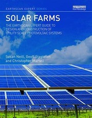 Solar farms the earthscan expert guide to design and construction of utility-scale photovoltaic systems