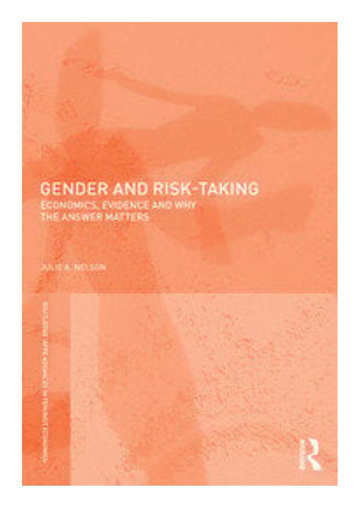 Gender and risk-taking economics, evidence and why the answer matters