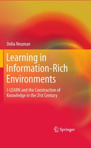 Learning in information-rich environments I-LEARN and the construction of knowledge in the 21st century