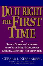 Do it right the first time a short guide to learning from your most memorable errors, mistakes, and blunders