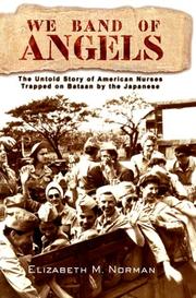 We band of angels the untold story of American nurses trapped on Bataan by the Japanese