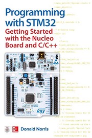 Programming with STM32 getting started with the Nucleo Board and C/C++