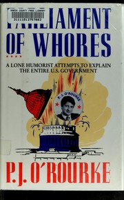 Parliament of whores a lone humorist attempts to explain the entire U.S. government