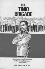 The Tinio brigade anti-American resistance in the Ilocos provinces, 1899-1901
