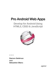Pro android web apps develop for adroid using HTML5, CSS3 & JavaScript