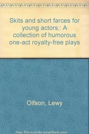 Skits and short farces for young actors a collection of humorous one-act royalty-free plays