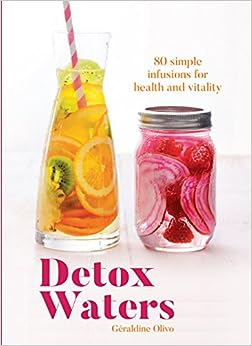 Detox waters 80 simple infusions for health and vitality