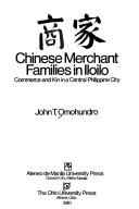 Chinese merchant families in Iloilo = [Shang chia] commerce and kin in a central Philippine city