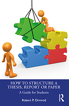 How to structure a thesis, report or paper a guide for students