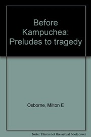 Before Kampuchea preludes to tragedy