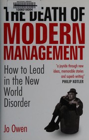 The death of modern management how to lead in the new world disorder