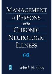 Management of persons with chronic neurologic illness