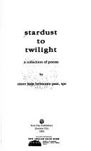 Stardust to twilight a collection of poems