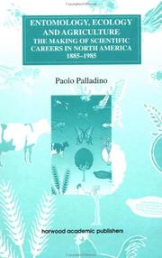 Entomology, ecology, and agriculture the making of scientific careers in North America, 1885-1985