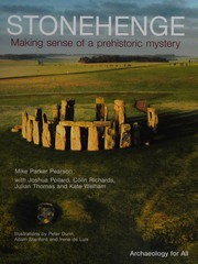 Stonehenge making sense of a Prehistoric mystery