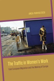The traffic in women's work East European migration and the making of Europe