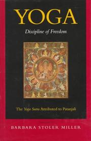 Yoga discipline of freedom the Yoga Sutra attributed to Patanjali ; a translation of the text, with commentary, introduction, and glossary of keywords